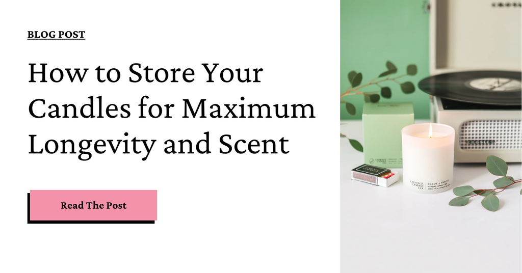 How to Store Your Candles for Maximum Longevity and Scent